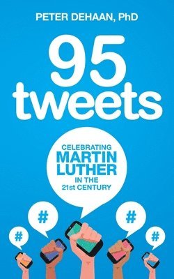 Peter DeHaan - 95 Tweets, Häftad. Tillgänglighet: Lägg i varukorg