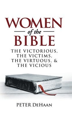 Peter DeHaan - Women of the Bible, Häftad. Tillgänglighet: Lägg i varukorg