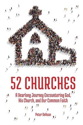 Peter DeHaan - 52 Churches, Häftad. Tillgänglighet: Lägg i varukorg