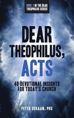 Peter DeHaan - Dear Theophilus, Acts, Häftad. Tillgänglighet: Lägg i varukorg