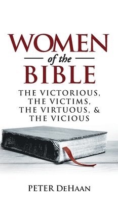 Peter DeHaan - Women of the Bible, Inbunden. Tillgänglighet: Lägg i varukorg