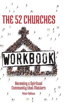 Peter DeHaan - 52 Churches Workbook, Inbunden. Tillgänglighet: Lägg i varukorg