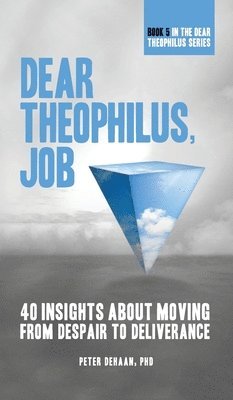 Peter DeHaan - Dear Theophilus, Job, Inbunden. Tillgänglighet: Lägg i varukorg