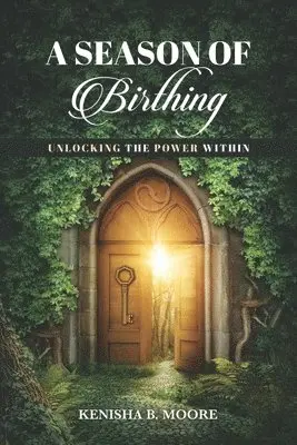 Kenisha B. Moore - A Season of Birthing: Unlocking The Power Within, Häftad. Tillgänglighet: Lägg i varukorg