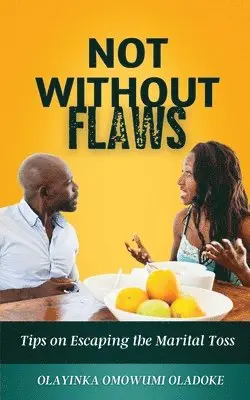 Olayinka Omowumi Oladoke - Not Without Flaws, Häftad. Tillgänglighet: Lägg i varukorg