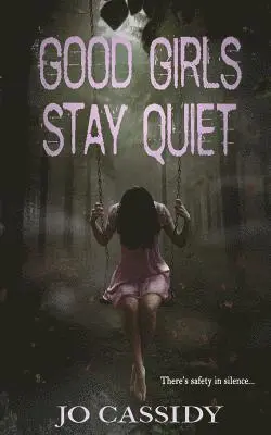 Jo Cassidy - Good Girls Stay Quiet, Häftad. Tillgänglighet: Lägg i varukorg
