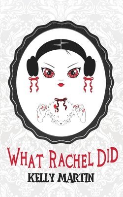 Kelly Martin - What Rachel Did, Häftad