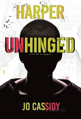 Jo Cassidy - Harper Unhinged, Inbunden. Tillgänglighet: Lägg i varukorg