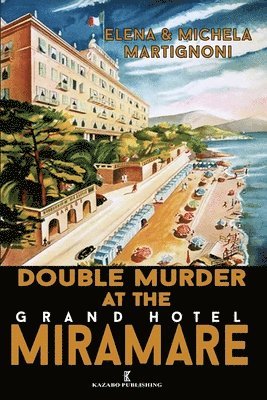 Elena Martignoni, Michela Martignoni - Double Murder at the Grand Hotel Miramare, Häftad