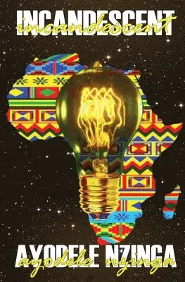Ayodele Nzinga - Incandescent, Häftad. Tillgänglighet: Lägg i varukorg