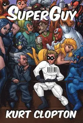 Kurt Clopton - SuperGuy, Inbunden. Tillgänglighet: Lägg i varukorg
