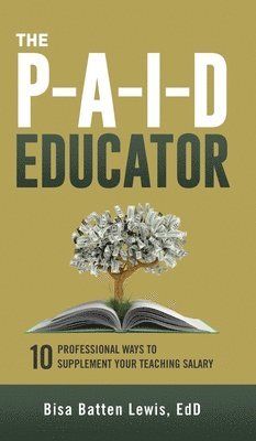 Bisa Batten Lewis - PAID Educator, Inbunden
