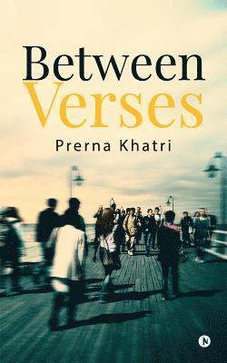 Prerna Khatri - Between Verses, Häftad
