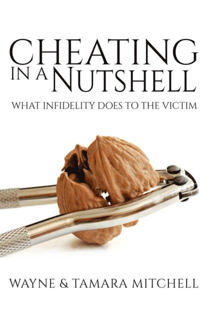 Tamara Mitchell, Wayne Mitchell - Cheating in a Nutshell, E-bok