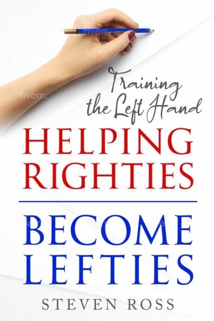 Steven Ross - Helping Righties Become Lefties, E-bok