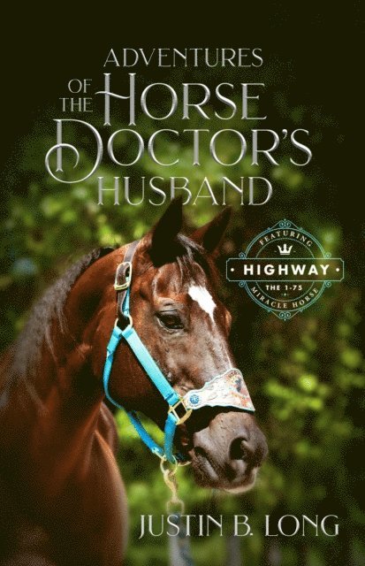 Justin B. Long - Adventures of the Horse Doctor's Husband, E-bok. Tillgänglighet: Lägg i varukorg