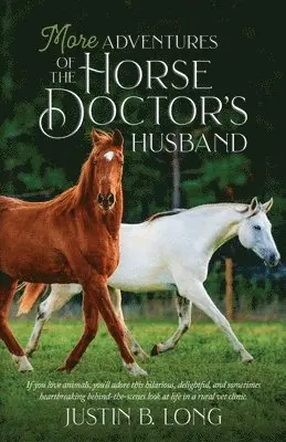 Justin B Long - More Adventures of the Horse Doctor's Husband, Häftad. Tillgänglighet: Lägg i varukorg
