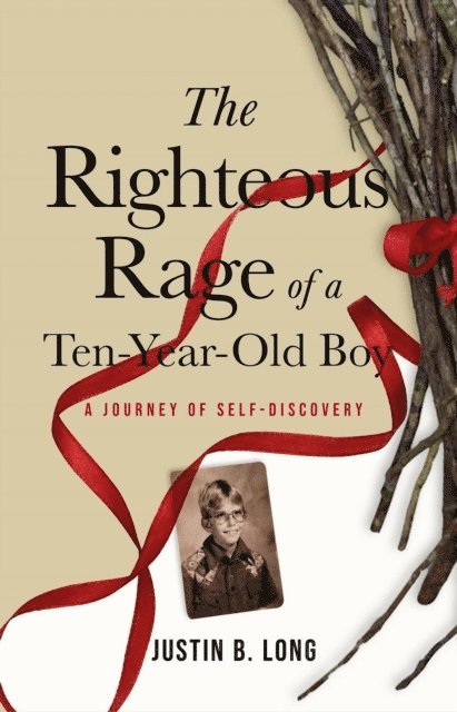 Justin B. Long - Righteous Rage of a Ten-Year-Old Boy, E-bok. Tillgänglighet: Lägg i varukorg