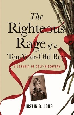 Justin B Long - Righteous Rage of a Ten-Year-Old Boy, Häftad. Tillgänglighet: Lägg i varukorg