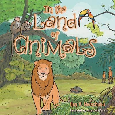 Ijey V Nwachuku - In the Land of Animals, Häftad