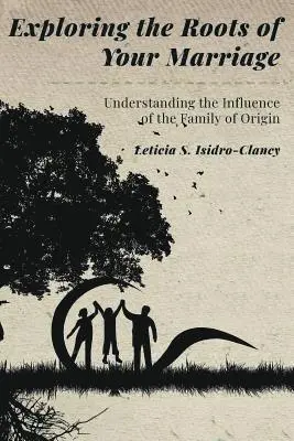 Leticia S Isidro-Clancy - Exploring the Roots of Your Marriage, Häftad. Tillgänglighet: Lägg i varukorg