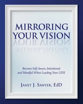 Janet Sawyer - Mirroring Your Vision, Häftad
