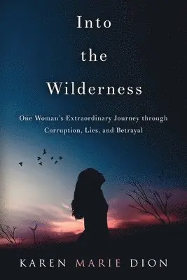 Karen Marie Dion - Into the Wilderness, Häftad. Tillgänglighet: Lägg i varukorg