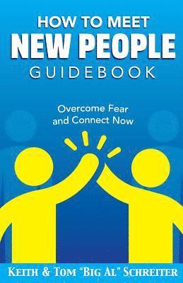 Keith Schreiter, Tom Big Al Schreiter - How To Meet New People Guidebook, Häftad. Tillgänglighet: Lägg i varukorg