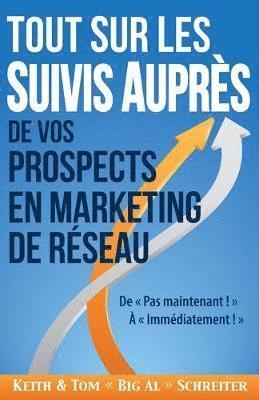 Keith Schreiter, Tom Big Al Schreiter - Tout Sur les Suivis Auprès de Vos Prospects en Marketing de Réseau, Häftad. Tillgänglighet: Lägg i varukorg