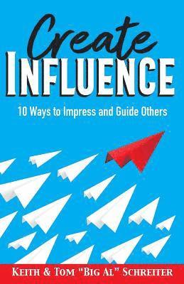 Keith Schreiter, Tom Big Al Schreiter - Create Influence, Häftad. Tillgänglighet: Lägg i varukorg