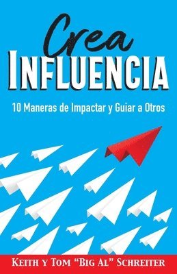 Tom Schreiter, Keith Schreiter - Crea Influencia, Häftad