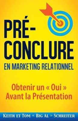 Keith Schreiter, Tom Big Al Schreiter - Pré-Conclure en Marketing Relationnel, Häftad