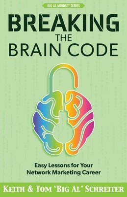 Keith Schreiter, Tom Big Al Schreiter - Breaking the Brain Code, Häftad