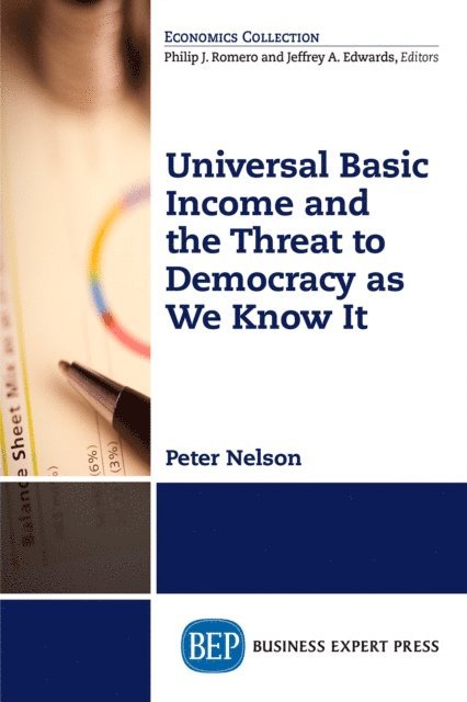 Peter Nelson - Universal Basic Income and the Threat to Democracy as We Know It, E-bok