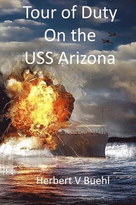 Herbert V Buehl, Alpha Academic Press - Tour of Duty on the USS Arizona, Häftad