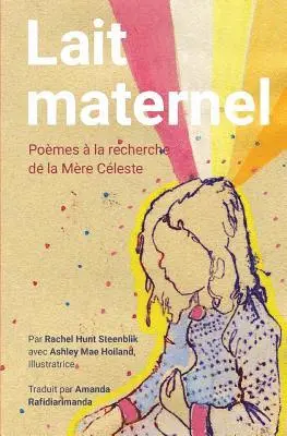 Ashley Mae Hoiland - Lait Maternel: Poemes a la recherche de la Mere Celeste, Häftad. Tillgänglighet: Lägg i varukorg