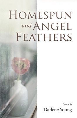 Darlene Young - Homespun and Angel Feathers, Häftad