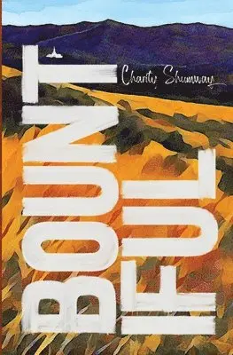 Charity Shumway - Bountiful, Häftad. Tillgänglighet: Lägg i varukorg