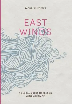 Rachel Rueckert - East Winds, Inbunden. Tillgänglighet: Lägg i varukorg