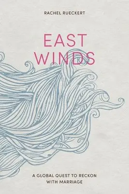 Rachel Rueckert - East Winds, Häftad. Tillgänglighet: Lägg i varukorg