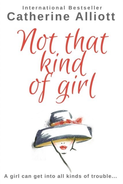 Catherine Alliott - Not That Kind Of Girl, E-bok
