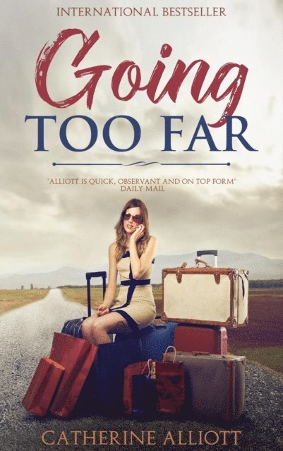 Catherine Alliott - Going Too Far, E-bok