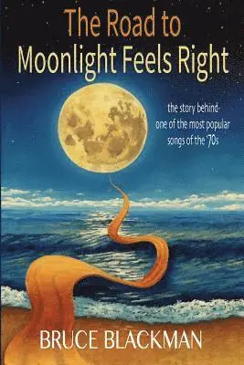 Bruce Blackman - Road to Moonlight Feels Right, Häftad. Tillgänglighet: Lägg i varukorg