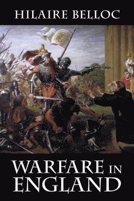 Hilaire Belloc - Warfare in England, Häftad