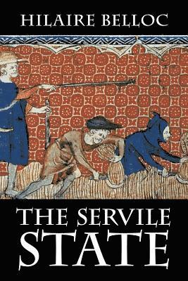 Hilaire Belloc - Servile State, Häftad