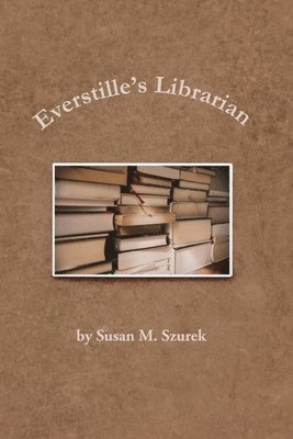 Susan Szurek - Everstille's Librarian, Häftad