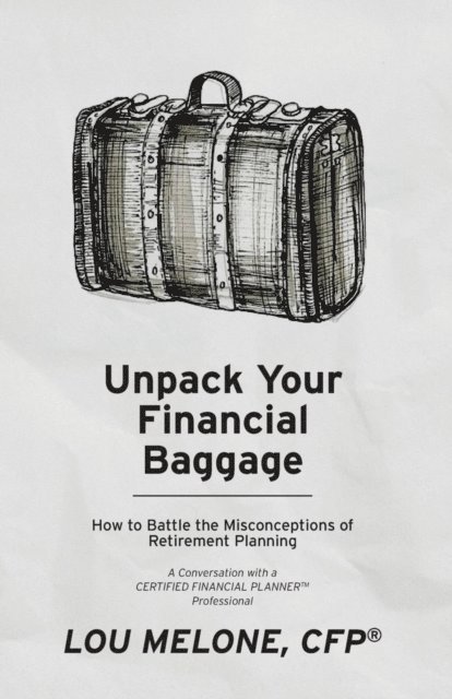 Lou Melone - Unpack Your Financial Baggage, E-bok. Tillgänglighet: Lägg i varukorg