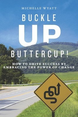 Michelle Wyatt - Buckle Up, Buttercup!, Häftad