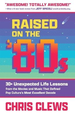 Chris Clews - Raised on the '80s, Häftad