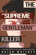 The &quot;Supreme Gentleman&quot; Killer